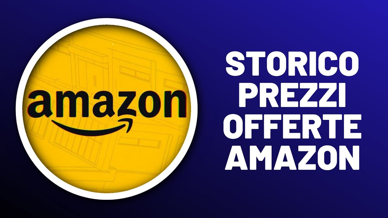 Monitorare lo storico dei prezzi Amazon (e trovare "vere" offerte