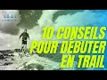 10 conseils pour dbuter en trail et rester motiv