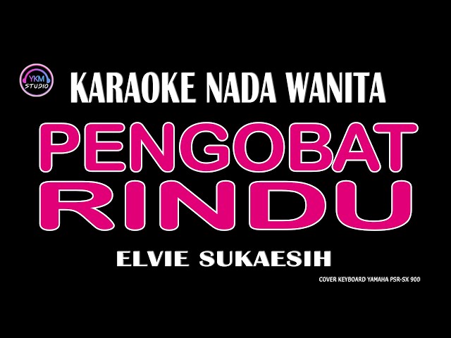 PENGOBAT RINDU- Karaoke Nada Wanita ( ELVIE SUKAESIH ) class=