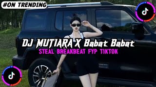 Download lagu DJ MUTIARA X BABAT BABAT STYLE BREAKBEAT FULL BASS SOUND VIRAL FYP TIKTOK TERBARU 2026 MENGKANE