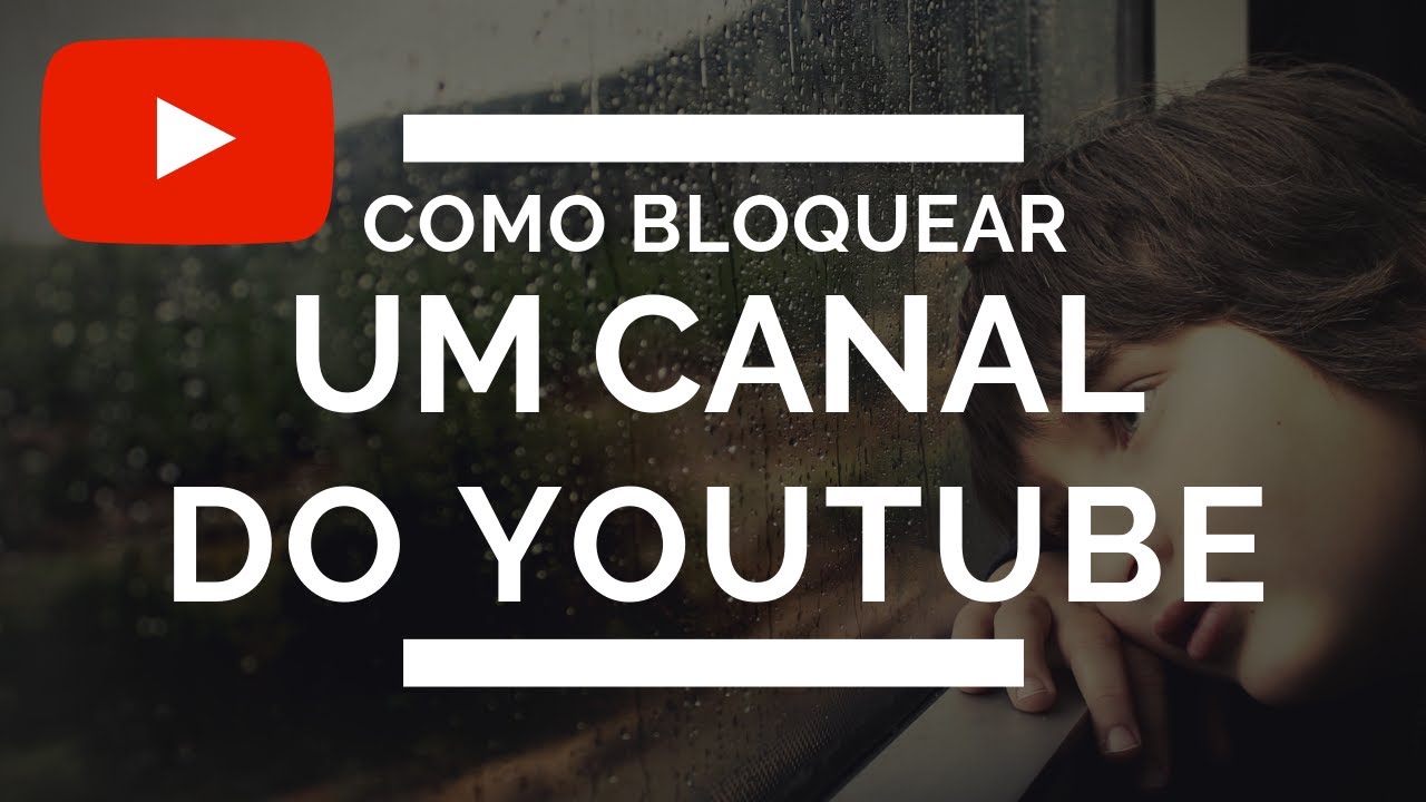 Como Bloquear Um Canal Do Youtube Youtube