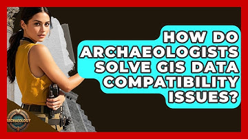 How Do Archaeologists Solve GIS Data Compatibility Issues? - Archaeology Quest