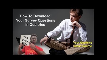 How To Download Your Survey Questions In Qualtrics
