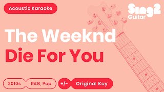 Die For You Karaoke | The Weeknd (Acoustic Karaoke) Resimi