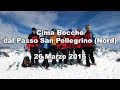Cima Bocche dal Passo San Pellegrino (Nord) - 26 Marzo 2016 - Scialpinismo
