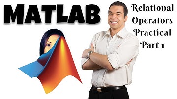 MATLAB Relational Operators Practical Part 1