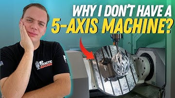 Is It Worth Spending $300K on a 5-Axis Machine? | The Impractical Machinists 12