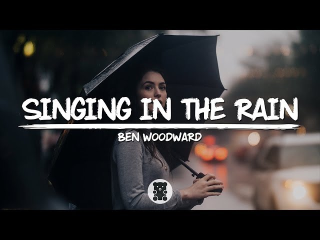 Ben Woodward - Singing In The Rain (Lyrics Video) | BipolarBear class=
