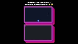 How to code the PERFECT floating action button ✨