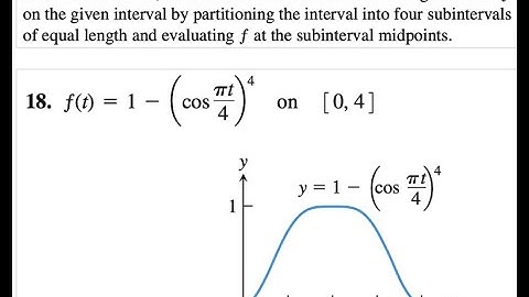 use a finite sum to estimate the average value of 18. ƒ(t) = 1 - (cosπt/4)^4 on [0, 4]