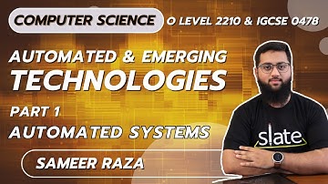 Automated and Emerging  Technologies | Part 1 : Automated Systems | O Level | Sameer Raza | SLATE