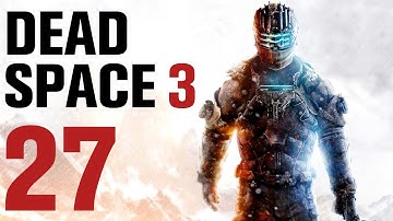 Dead Space 3 Walkthrough Part 27 - Chapter 18 [Part 2]