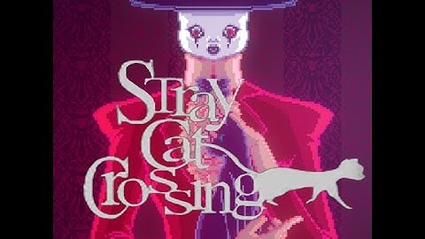 Stray Cat Crossing Full Game | Part 1 | BABY FACE DOUCHE