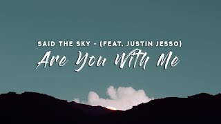 Download Lagu Said The Sky - Are You With Me (Lyrics) feat. Justin Jesso MP3