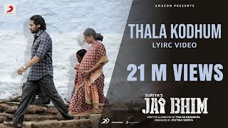 Jai Bhim - Thala Kodhum Lyric | Suriya | Sean Roldan | Tha. Se. Gnanavel | Pradeep Kumar chords