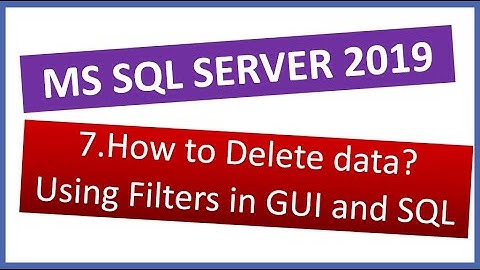 MS SQL Server 2019 | How to Delete rows in a Table using GUI and SQL