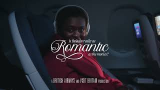 British Airways x VisitBritain | Is Britain really as romantic as the movies?
