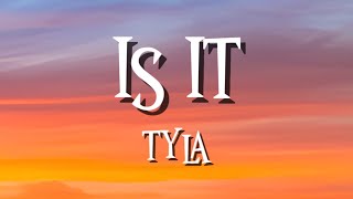 Is It - Tyla Lyrics