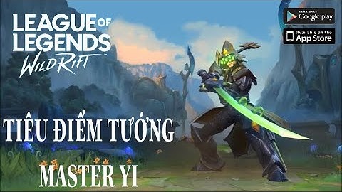 Tốc Chiến | Tiêu điểm tướng Master Yi | Master Yi Champion Overview | Wild Rift