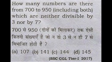 how many numbers are there between 700 to 950 {including both} which are neither div. by 3 nor 7|ssc