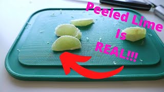 I Peeled a Lime!!!