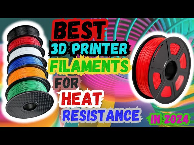 3d printing filaments resistant to UV rays and heat 