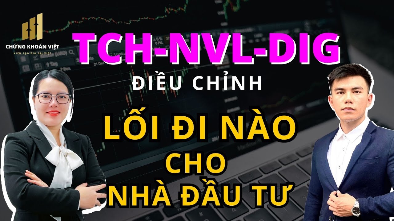 Chứng khoán hôm nay ngày 4/8 | TCH NVL DIG- Lối đi nào cho Nhà đầu tư | Chứng Khoán Việt 247