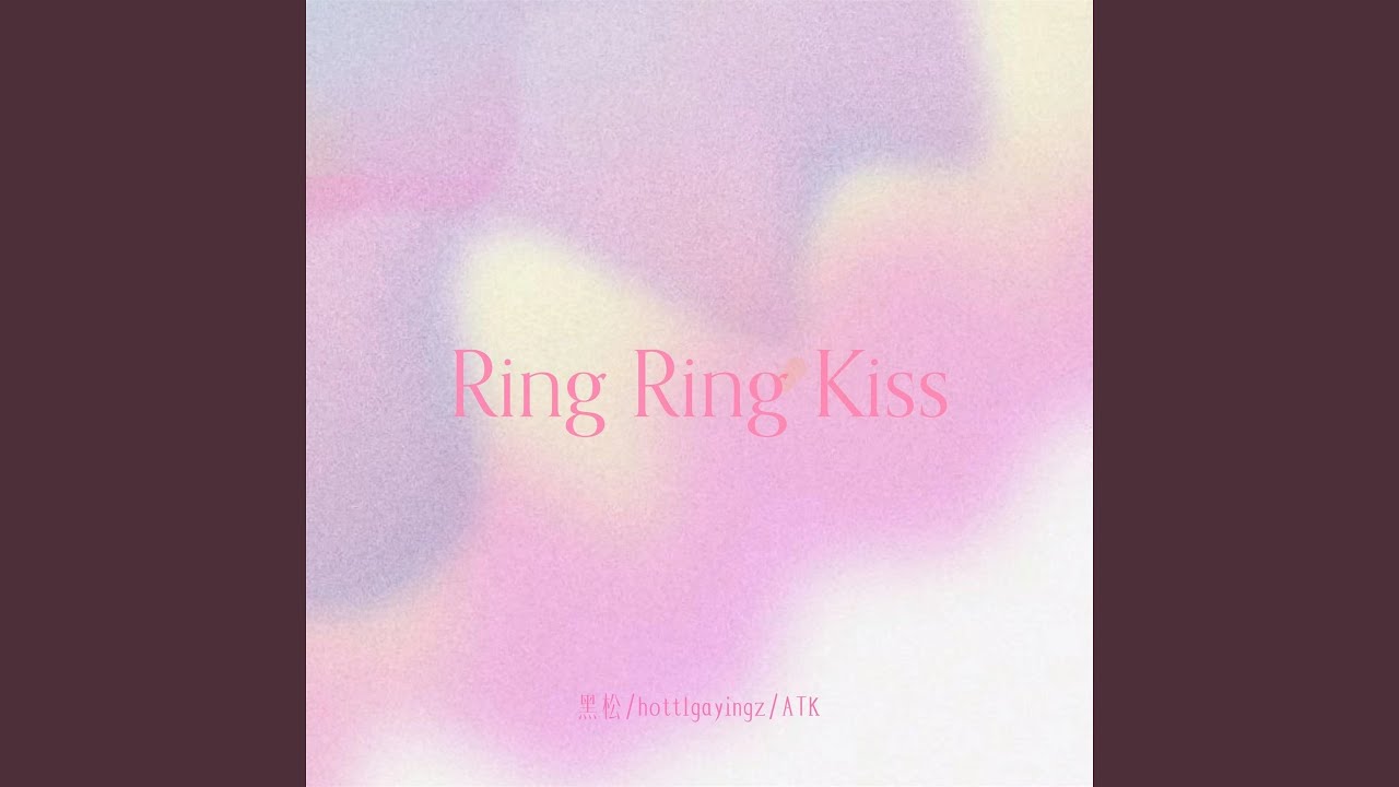 YouTube पर Ring Ring Kiss (变速版) देखें YouTube पर Ring Ring Kiss (变速版) देखें