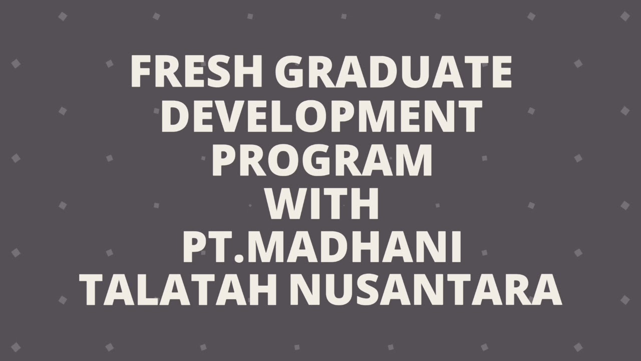 Fresh Graduate Development Program - FUN MASTER bersama PT.Madhani ...