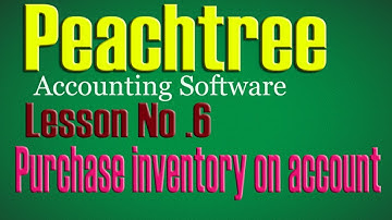 Peachtree Accounting Software Lesson No.6 Purchase inventory on account tutorials in Urdu