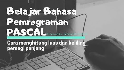 CARA MENGHITUNG LUAS DAN KELILING PERSEGI PANJANG DENGAN PASCAL