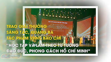 Trao giải thưởng sáng tác, quảng bá “Học tập và làm theo tư tưởng, đạo đức, phong cách Hồ Chí Minh”