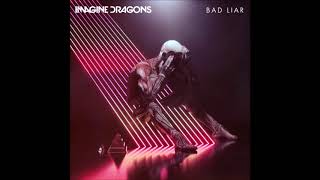 Imagine Dragons   Bad Liar  RADIO EDIT 2019