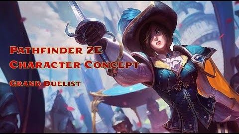 Pathfinder 2e Character Creation - Grand Duelist