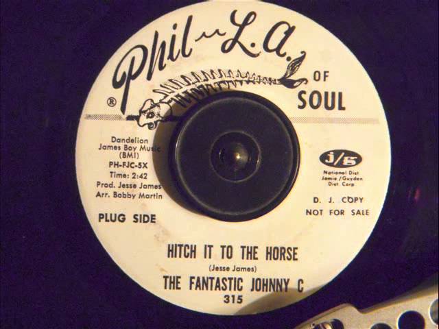 THE FANTASTIC JOHNNY C - Hitch It To The Horse