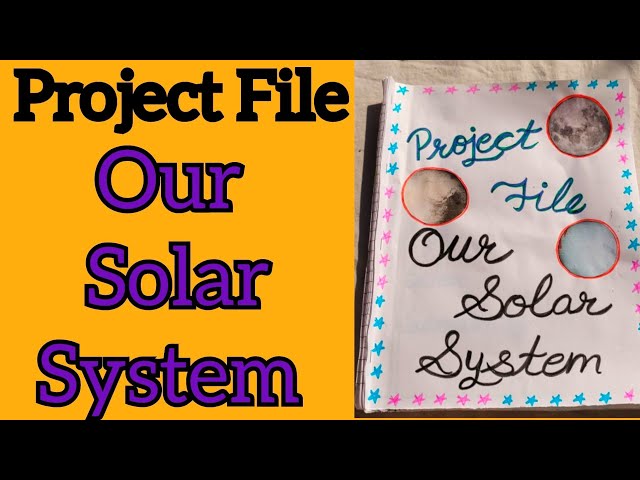 solar system project file/science project file/solar system project file/our solar system project class=