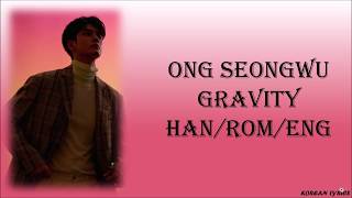 ONG Seongwu  - Gravity (Han/Rom/Eng) Lyrics