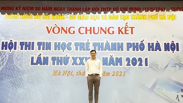 Luyện Thi Tin Học Trẻ Với Scratch 3: Review Đề Thi Chung Kết Tin Học Trẻ Tp. Hà Nội năm 2021
