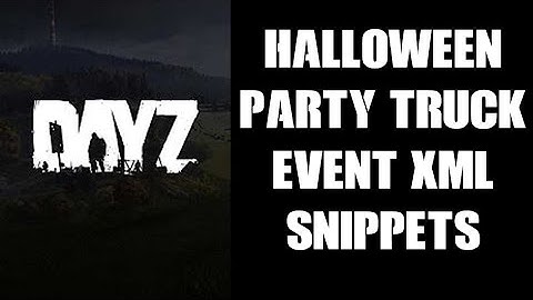 DayZ "Halloween / Bonfire Night Party Truck" Event XML Snippets For Xbox, PlayStation & PC Servers