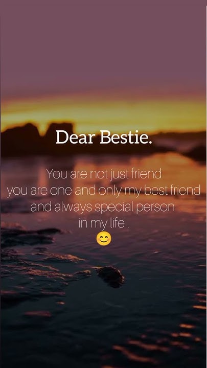 dear-bestie-you-are-not-just-friend-you-are-one-and-only-my-best-friend