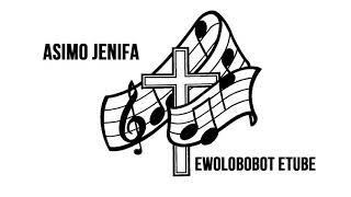 Asimo Jenifa - Ewolobobot Etube (Official Audio)