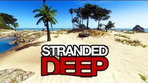 Stranded Deep New Update 0.28.1 Part 1 A new beginning.