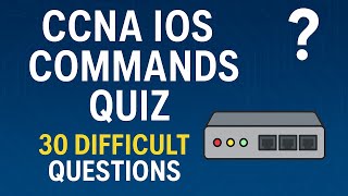 CCNA IOS Configuration Commands Quiz Advanced