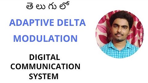 ADAPTIVE DELTA MODULATION In Telugu ll DIGITAL COMMUNICATION SYSTEM
