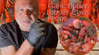 Garlic Butter- LOBSTER CLAWS 🦞 delicious recipe