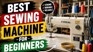 BEST SEWING MACHINE FOR BEGINNERS