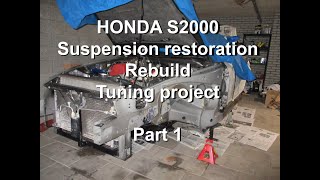 Honda S2000 Suspension Restoration Rebuild Tuning project Part 1