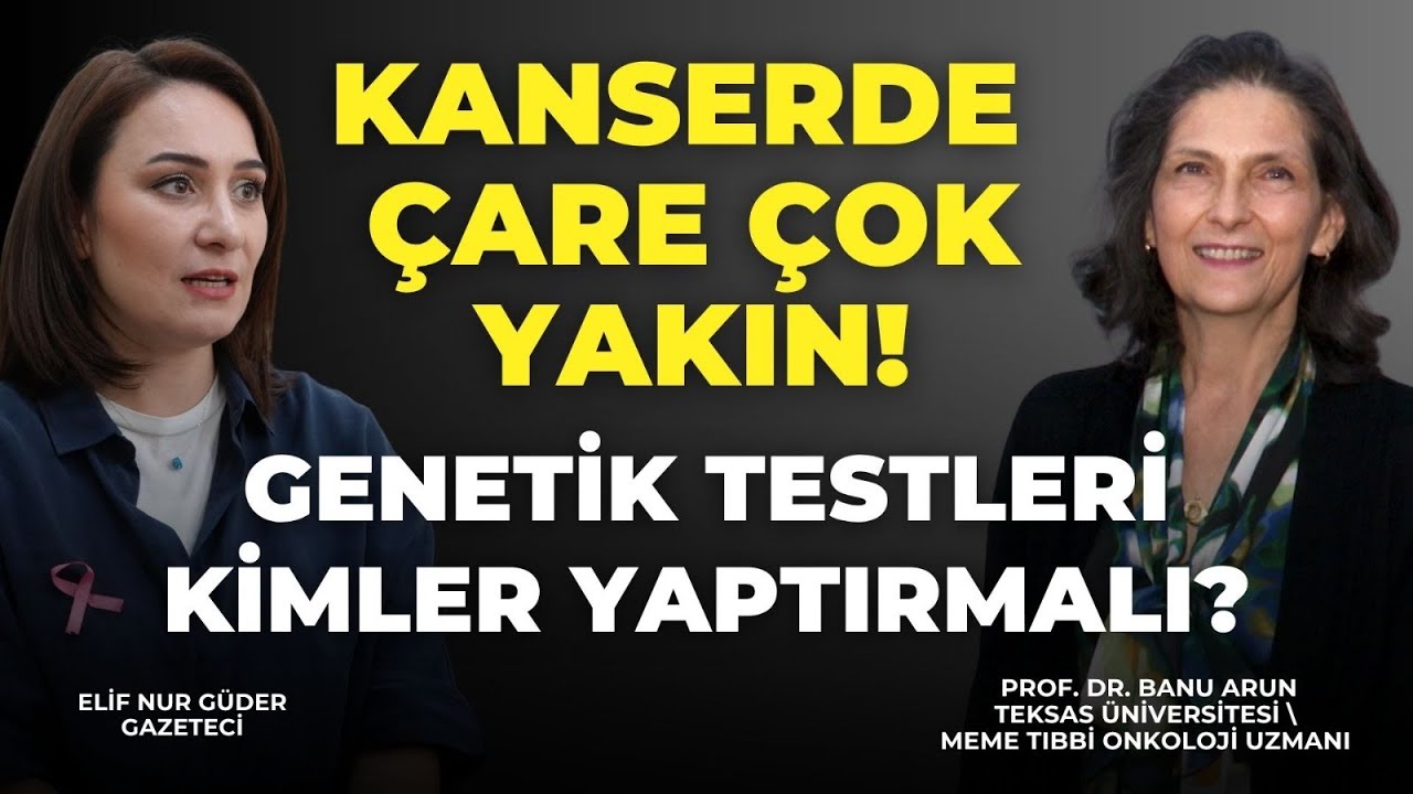 Kanserde Çare Mümkün Mü? Prof. Dr. Banu Arun Yanıtlıyor | Editörün Gözünden