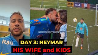 DAY 3: Neymar brings his wife and kids to Brazil training 😍