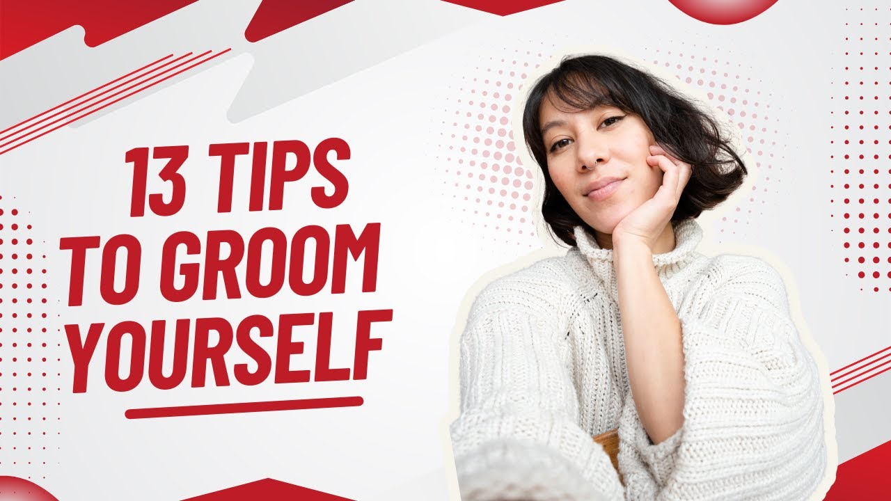 13 tips to groom yourself | grooming tips to win anyone's heart. - YouTube